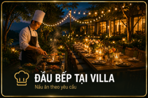 Thuê Đầu Bếp Riêng Tại Villa Đà Lạt | NESTA Dalat
