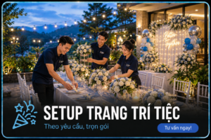 Setup Tiệc Theo Yêu Cầu Đà Lạt | Trang Trí Villa Nesta đà lạt