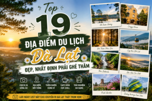 Top 19 địa điểm du lịch Đà Lạt đẹp, nhất định phải ghé thăm